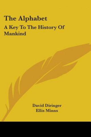 Carte The Alphabet: A Key To The History Of Mankind David Diringer