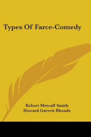 Kniha Types Of Farce-Comedy Robert Metcalf Smith