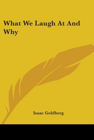 Carte What We Laugh At And Why Isaac Goldberg