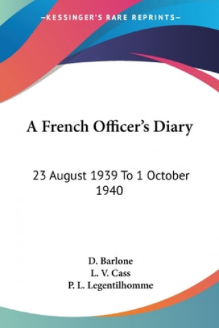 Book A French Officer's Diary: 23 August 1939 To 1 October 1940 D. Barlone