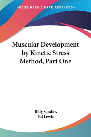 Libro Muscular Development by Kinetic Stress Method, Part One Billy Sandow