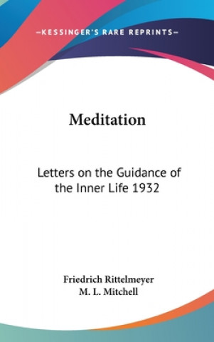 Libro Meditation: Letters on the Guidance of the Inner Life 1932 Friedrich Rittelmeyer