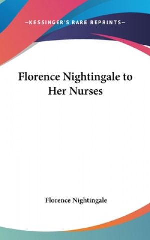 Książka Florence Nightingale to Her Nurses Florence Nightingale