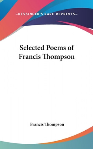 Buch Selected Poems of Francis Thompson Francis Thompson