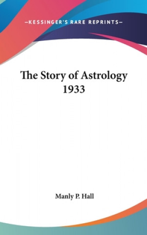 Könyv The Story of Astrology 1933 Manly P. Hall
