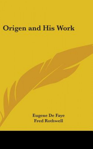 Knjiga Origen and His Work Eugene de Faye