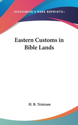 Carte Eastern Customs in Bible Lands H. B. Tristram