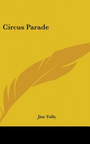 Kniha Circus Parade Jim Tully