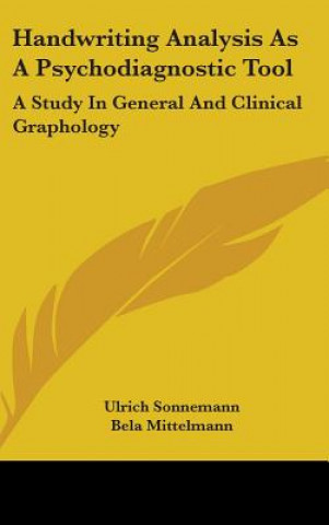 Kniha Handwriting Analysis as a Psychodiagnostic Tool: A Study in General and Clinical Graphology Ulrich Sonnemann