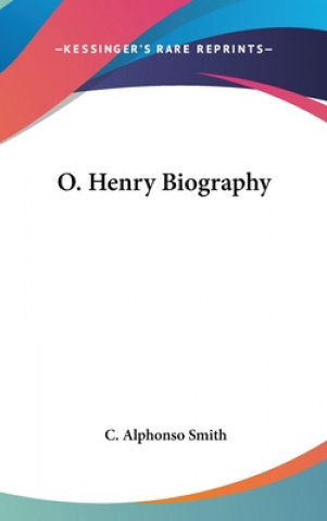 Libro O. Henry Biography C. Alphonso Smith