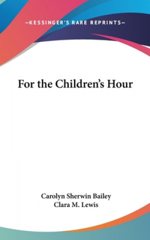 Kniha For the Children's Hour Carolyn Sherwin Bailey