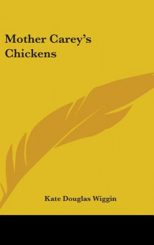 Knjiga Mother Carey's Chickens Kate Douglas Wiggin