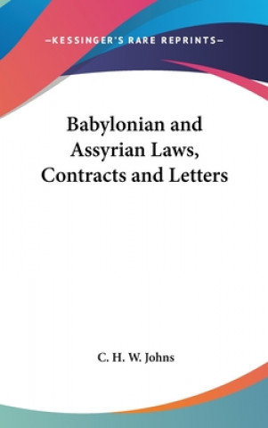 Kniha Babylonian and Assyrian Laws, Contracts and Letters C. H. W. Johns