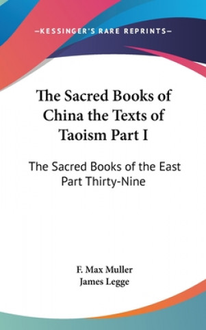 Książka The Sacred Books of China the Texts of Taoism Part I: The Sacred Books of the East Part Thirty-Nine F. Max Muller