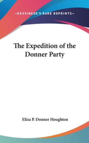 Kniha The Expedition of the Donner Party Eliza P. Donner Houghton