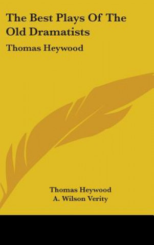 Buch The Best Plays Of The Old Dramatists: Thomas Heywood Thomas Heywood