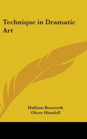 Book Technique in Dramatic Art Halliam Bosworth