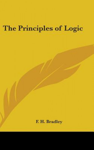 Carte The Principles of Logic F. H. Bradley