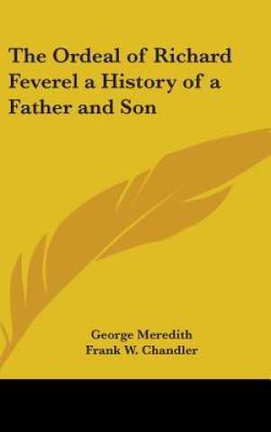 Könyv The Ordeal of Richard Feverel a History of a Father and Son George Meredith