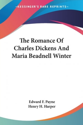 Carte The Romance Of Charles Dickens And Maria Beadnell Winter Edward F. Payne