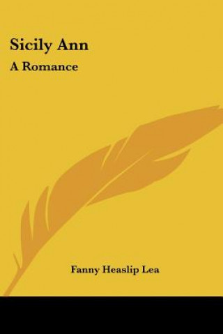Boek Sicily Ann: A Romance Fanny Heaslip Lea