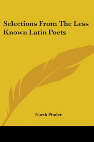 Livro Selections From The Less Known Latin Poets North Pinder