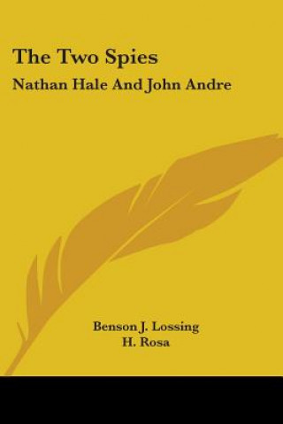 Książka The Two Spies: Nathan Hale And John Andre Benson John Lossing