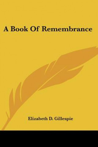 Книга A Book Of Remembrance Elizabeth D. Gillespie