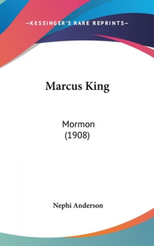 Buch Marcus King: Mormon (1908) Nephi Anderson