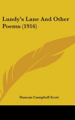 Kniha Lundy's Lane And Other Poems (1916) Duncan Campbell Scott