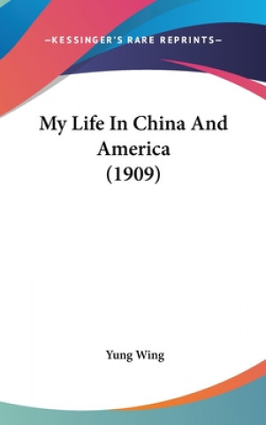 Książka My Life In China And America (1909) Yung Wing