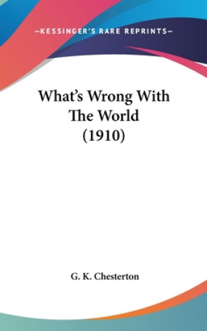 Carte What's Wrong With The World (1910) G. K. Chesterton