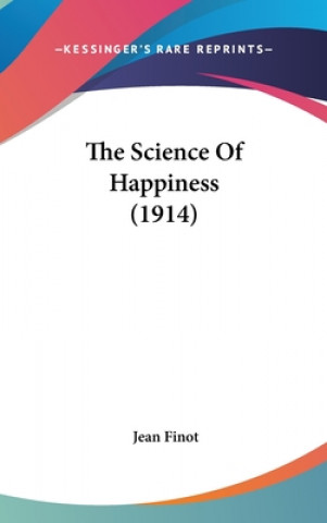 Knjiga The Science Of Happiness (1914) Jean Finot