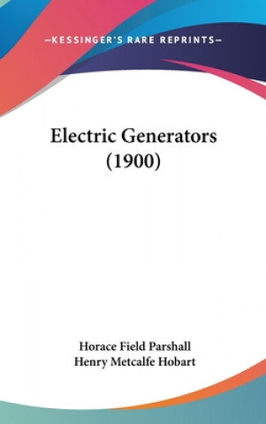 Książka Electric Generators (1900) Horace Field Parshall