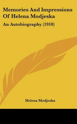 Livre Memories and Impressions of Helena Modjeska: An Autobiography (1910) Helena Modjeska