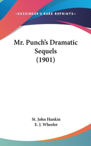 Książka Mr. Punch's Dramatic Sequels (1901) St John Hankin
