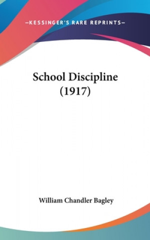 Book School Discipline (1917) William Chandler Bagley