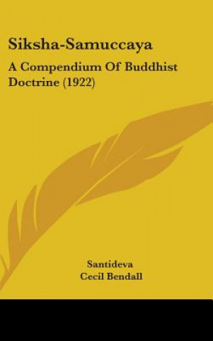 Kniha Siksha-Samuccaya: A Compendium Of Buddhist Doctrine (1922) Santideva
