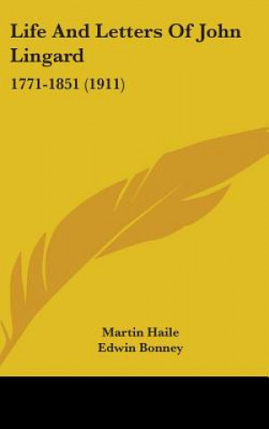 Carte Life And Letters Of John Lingard: 1771-1851 (1911) Martin Haile