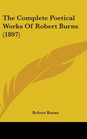 Livre The Complete Poetical Works Of Robert Burns (1897) Robert Burns