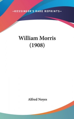 Buch William Morris (1908) Alfred Noyes