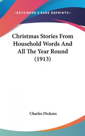 Книга Christmas Stories from Household Words and All the Year Round (1913) Charles Dickens