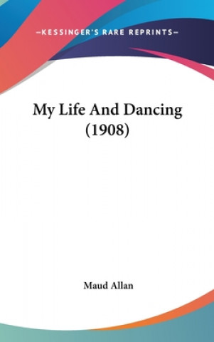 Carte My Life And Dancing (1908) Maud Allan