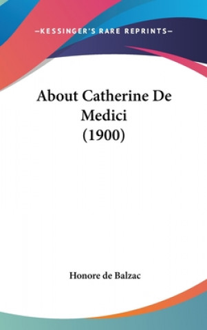 Carte About Catherine De Medici (1900) Honore De Balzac