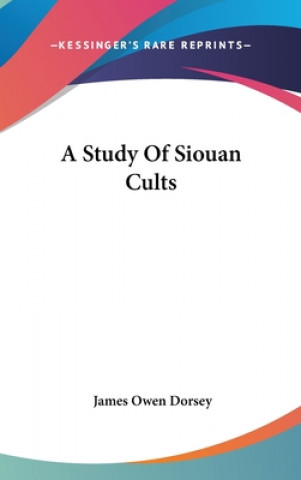 Carte A Study of Siouan Cults James Owen Dorsey