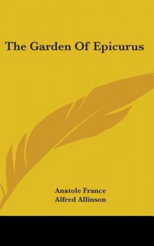 Книга The Garden of Epicurus Anatole France