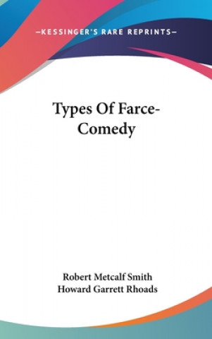 Knjiga Types of Farce-Comedy Robert Metcalf Smith