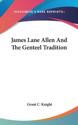 Libro James Lane Allen and the Genteel Tradition Grant C. Knight