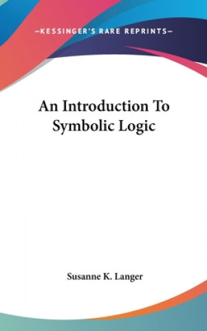 Kniha An Introduction to Symbolic Logic Susanne K. Langer