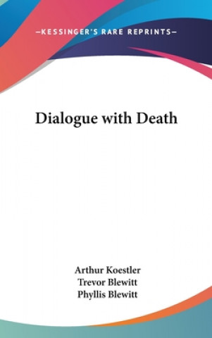 Kniha Dialogue with Death Arthur Koestler